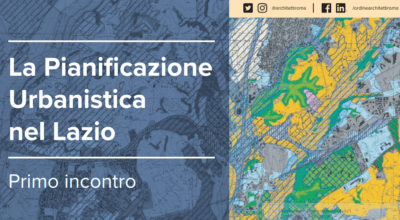Webinar “La pianificazione urbanistica nel Lazio” – Federazione Ordini Architetti del Lazio e Regione Lazio