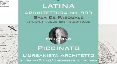 LATINA ARCHITETTURA del 900 – CONVEGNO dedicato all’Architetto LUIGI PICCINATO, padre dell’Urbanistica italiana.