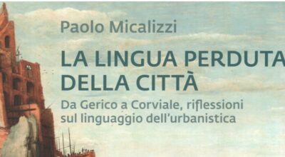 CREDITI FORMATIVI: Presentazione del libro – “La lingua perduta della Città – da Gerico a Corviale, riflessioni sul linguaggio dell’urbanistica”