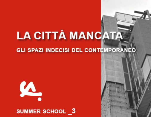 Mostra Summer School “La città mancata. Gli spazi indecisi del contemporaneo”