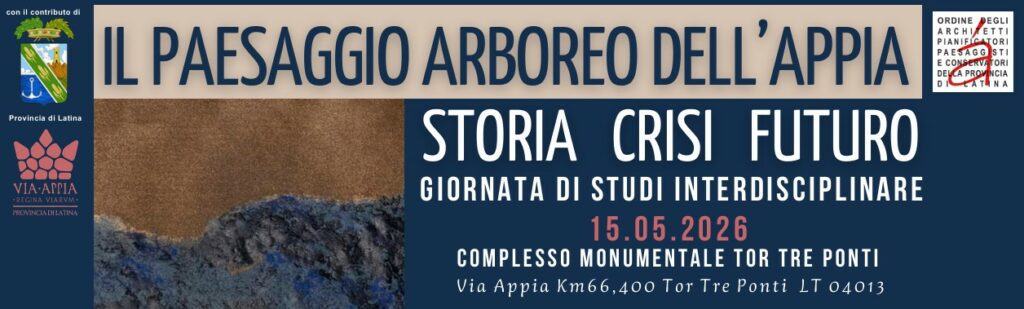 IL PAESAGGIO ARBOREO DELL’APPIA – storia crisi futuro _ giornata di studi interdisplinari