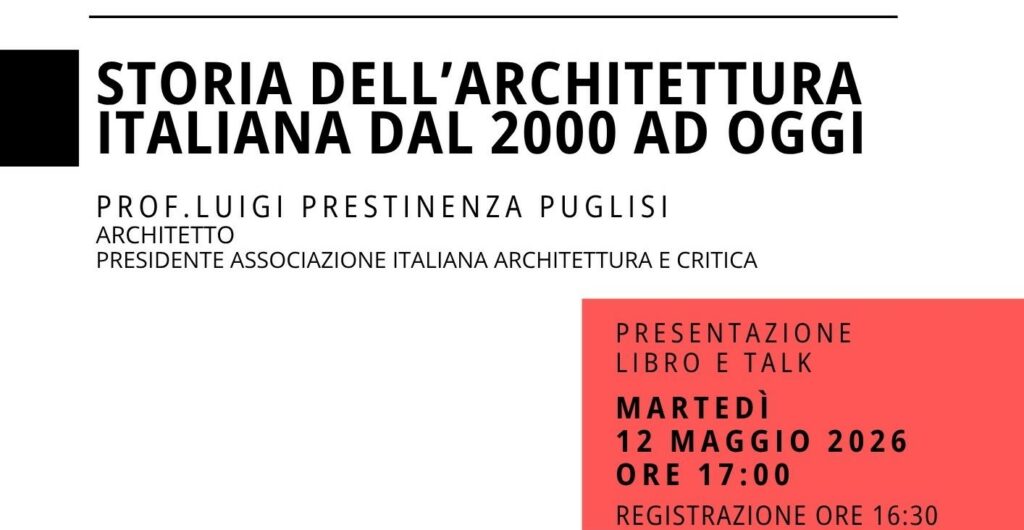 CREDITI FORMATIVI – presentazione del libro “Storia dell’architettura italiana dal 2000 ad oggi”Care colleghe e cari colleghi,